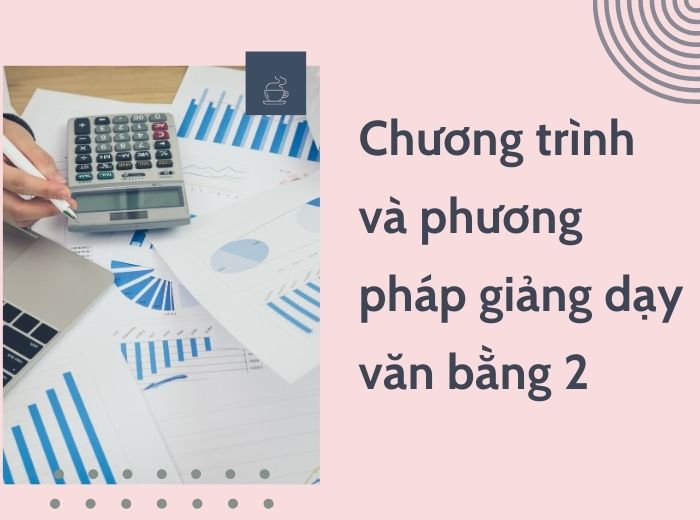 Học văn bằng 2 tài chính doanh nghiệp áp dụng phương pháp giảng dạy tối ưu nhất và đội ngũ giáo viên tôt nhất.