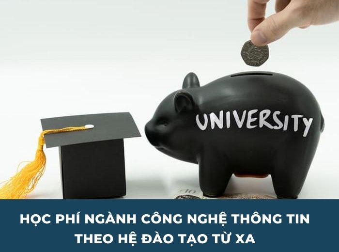 Học phí ngành công nghệ thông tin hệ từ xa