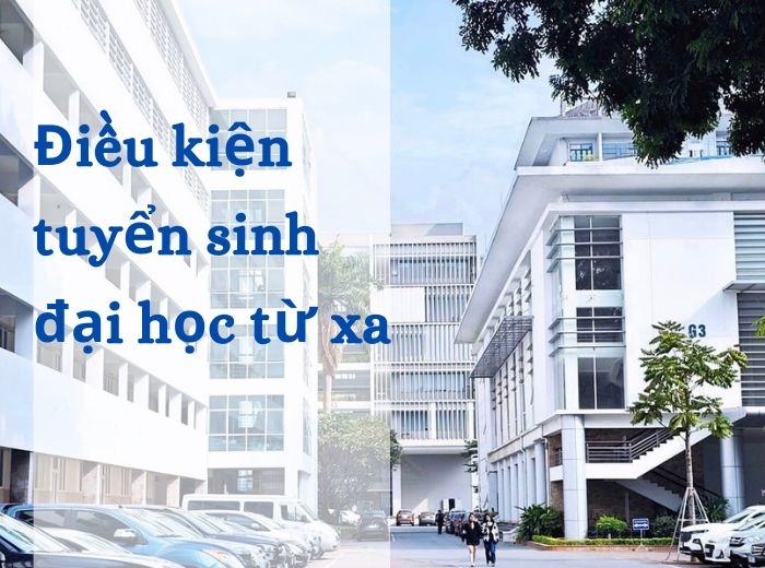 Những điều kiện Tuyển sinh đại học từ xa hệ vừa học vừa làm