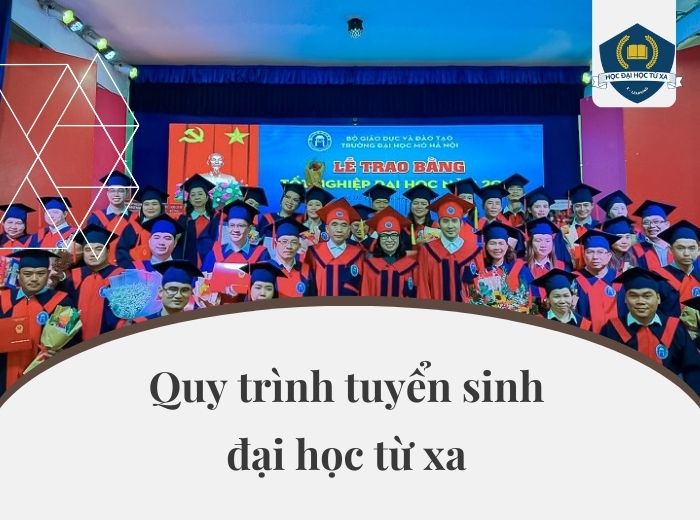 Quy trình Tuyển sinh đại học từ xa hệ vừa học vừa làm