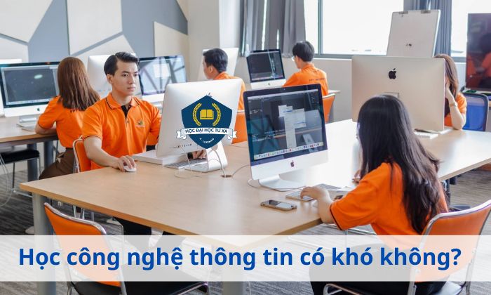 Học công nghệ thông tin có khó không?