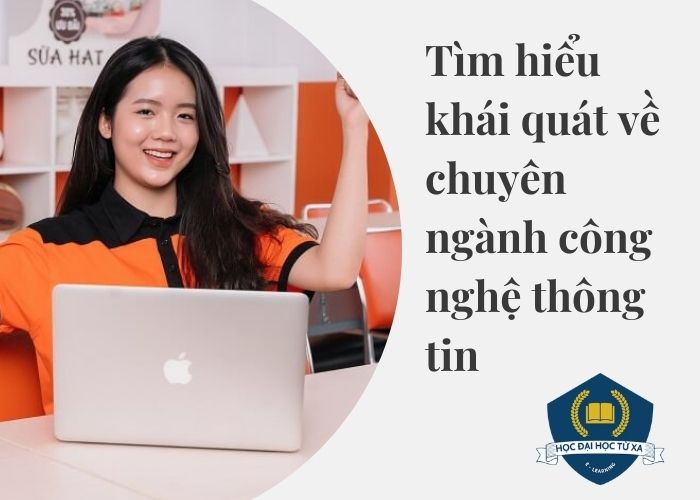 Tìm hiểu chi tiết ngành công nghệ thông tin.